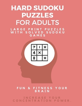 Paperback Hard Sudoku Puzzle Book for Adults: Large Print Puzzles with Solved Sudoku Games - Fun & Fitness your brain: - Good at Sudoku? Here's some you'll neve [Large Print] Book