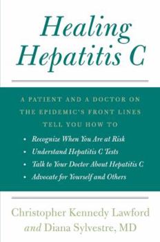 Paperback Healing Hepatitis C: A Patient and a Doctor on the Epidemic's Front Lines Tell You How to Recognize When You Are at Risk, Understand Hepati Book