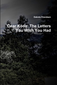 Dear Koda: The Letters You Wish You Had
