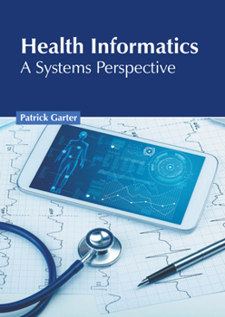 Hardcover Health Informatics: A Systems Perspective Book
