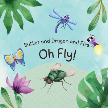 Paperback Butter and Dragon and Fire, Oh Fly! Book