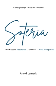Paperback Soteria, Volume 1: First Things First Book