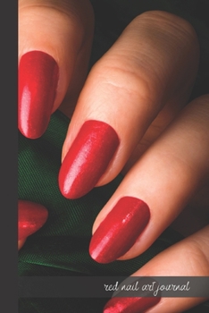 red nail art journal: small lined Nail Art Notebook / Travel Journal to write in (6'' x 9'') 120 pages