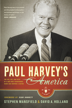 Paperback Paul Harvey's America: The Life, Art, and Faith of a Man Who Transformed Radio and Inspired a Nation Book