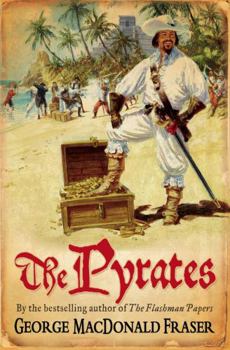 The Pyrates: A Swashbuckling Comic Novel by the Creator of Flashman