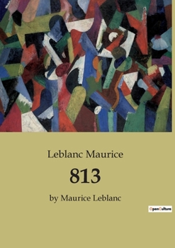 Paperback 813: by Maurice Leblanc [French] Book