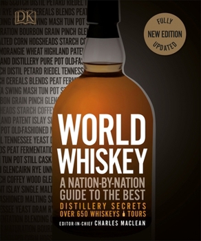 Hardcover World Whiskey: A Nation-By-Nation Guide to the Best Distillery Secrets Book