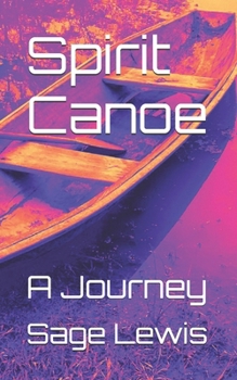Spirit Canoe: A Journey