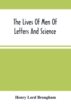 Paperback The Lives Of Men Of Letters And Science; Who Flourished In The Time Of George Iii (Second Series) Book