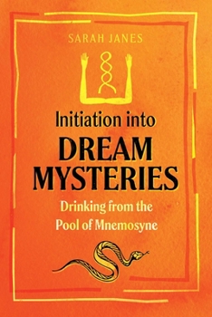 Paperback Initiation Into Dream Mysteries: Drinking from the Pool of Mnemosyne Book