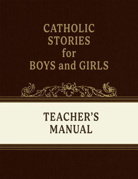 Paperback Catholic Stories for Boys and Girls Volumes 1-4 (Teacher's Manual) Book