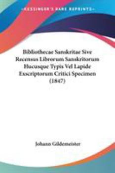 Bibliothecae Sanskritae Sive Recensus Librorum Sanskritorum Hucusque Typis Vel Lapide Exscriptorum Critici Specimen (1847)