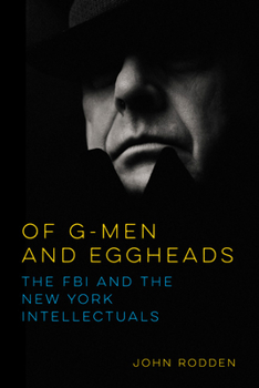 Hardcover Of G-Men and Eggheads: The FBI and the New York Intellectuals Book