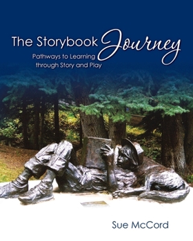 Paperback The Storybook Journey: Pathways to Learning through Story and Play Book