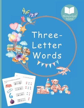 Paperback Three-Letter Words: Build Words, Trace Words, Read Words, Cut and Paste, Color Pictures, Handwriting Book