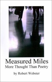 Hardcover Measured Miles: More Thought Than Poetry Book