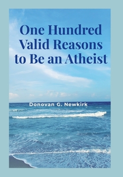 One Hundred Valid Reasons to Be an Atheist