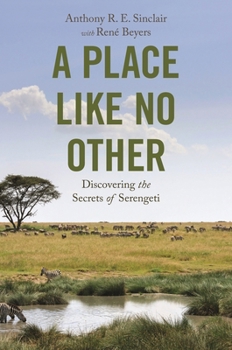Paperback A Place Like No Other: Discovering the Secrets of Serengeti Book