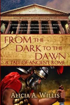 Paperback From the Dark to the Dawn: A Tale of Ancient Rome Book