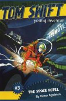 The Space Hotel (Tom Swift Young Inventor) - Book #3 of the Tom Swift Young Inventor