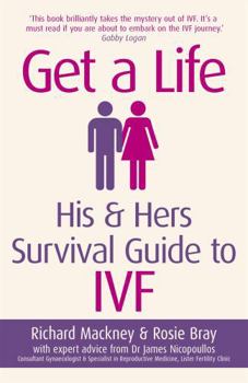 Paperback Get a Life: His & Hers Survival Guide to Ivf Book