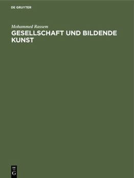 Hardcover Gesellschaft Und Bildende Kunst: Eine Studie Zur Wiederherstellung Des Problems [German] Book