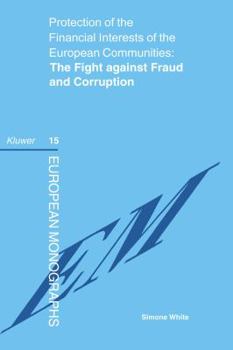 Paperback Protection of the Financial Interests of the European Communities: The Fight Against Fraud and Corruption: The Fight Against Fraud and Corruption Book