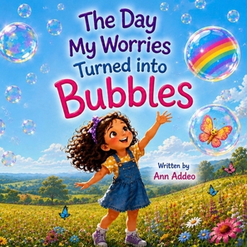 Paperback The Day My Worries Turned into Bubbles Book