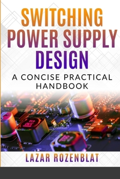 Paperback Switching Power Supply Design: A Concise Practical Handbook Book