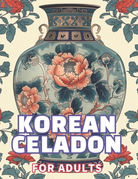 Paperback Korean Celadon: Coloring Book for Adults Book