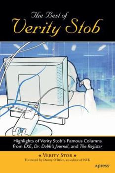 Paperback The Best of Verity Stob: Highlights of Verity Stob's Famous Columns from .Exe, Dr. Dobb's Journal, and the Register Book