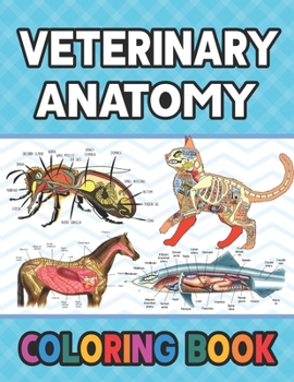 Paperback Veterinary Anatomy Coloring Book: A Collection of Fun and Easy Veterinary Anatomy Coloring Pages for Kids, Toddlers and Preschool. Simple Animal Body Book