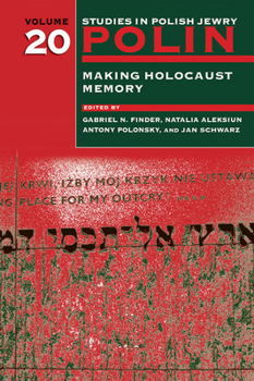 Paperback Polin: Studies in Polish Jewry Volume 20: Making Holocaust Memory Book