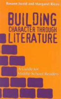 Hardcover Building Character Through Literature: A Guide for Middle School Readers Book