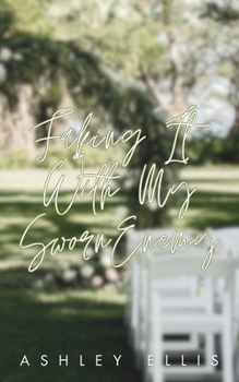 Paperback Faking It With My Sworn Enemy: A second chance, enemies to lovers romance Book