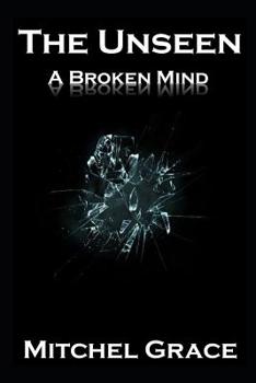 Paperback The Unseen: A Broken Mind Book