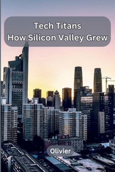 Paperback Tech Titans: How Silicon Valley Grew Book