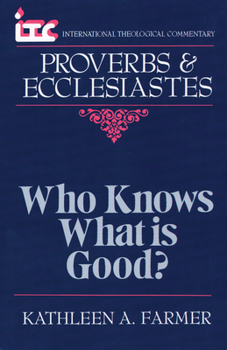 Paperback Proverbs and Ecclesiastes: Who Knows What Is Good? Book