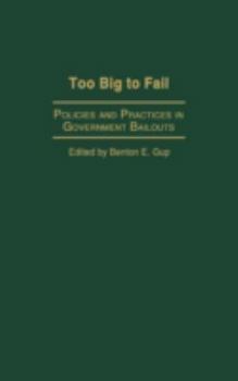 Hardcover Too Big to Fail: Policies and Practices in Government Bailouts Book