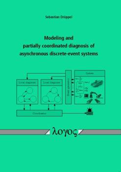 Paperback Modeling and Partially Coordinated Diagnosis of Asynchronous Discrete-Event Systems Book
