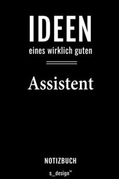 Notizbuch für Assistenten / Assistent: Originelle Geschenk-Idee [120 Seiten liniertes  blanko Papier] (German Edition)