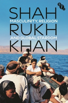 Hardcover Shah Rukh Khan : Masculinity, Religion and Global Stardom Book