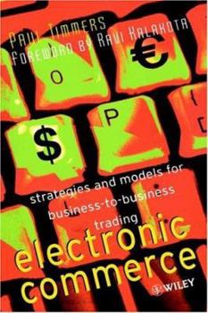 Hardcover Electronic Commerce: Strategies and Models for Business-To-Business Trading Book