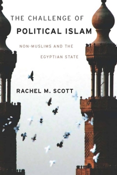 Paperback The Challenge of Political Islam: Non-Muslims and the Egyptian State Book
