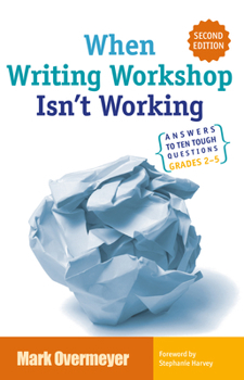 Paperback When Writing Workshop Isn't Working: Answers to Ten Tough Questions Grades 2-5 Book