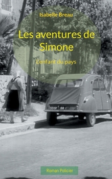 Paperback Les aventures de Simone: L'enfant du pays [French] Book