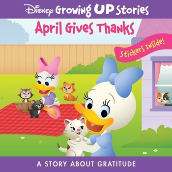 Disney Growing Up Stories with Minnie Mouse and Daisy Duck - April Gives Thanks - A Story About Gratitude - Stickers Inside! - PI Kids - Book  of the Disney Growing Up Stories