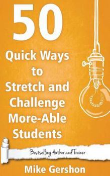 Paperback 50 Quick Ways to Stretch and Challenge More-Able Students Book