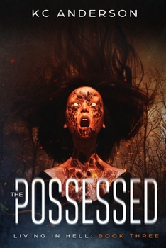 The Possessed: Book Three of the 'Living In Hell' Trilogy