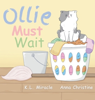 Hardcover Ollie Must Wait: Finding Fun While Waiting Book